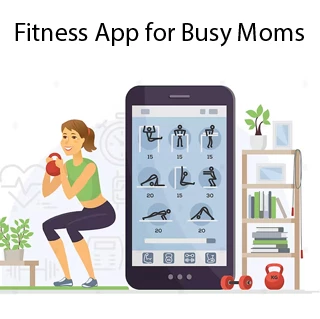 Fitness App for Busy Moms